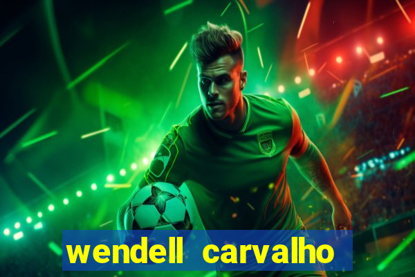 wendell carvalho reclame aqui